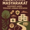 Kesehatan Masyarakat: Menyoroti Akses Terhadap Layanan Kesehatan
