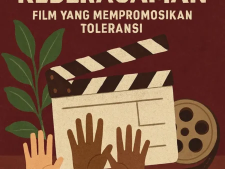 Merayakan Keberagaman: Film yang Mempromosikan Toleransi
