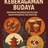 Keberagaman Budaya: Memahami Tantangan dan Peluang dalam Masyarakat Multikultural