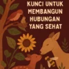 Mengembangkan Empati: Kunci untuk Membangun Hubungan yang Sehat