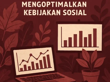 Analisis Data: Mengoptimalkan Kebijakan Sosial