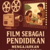 Film sebagai Pendidikan: Mengajarkan Nilai-Nilai Sosial