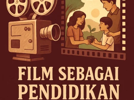 Film sebagai Pendidikan: Mengajarkan Nilai-Nilai Sosial